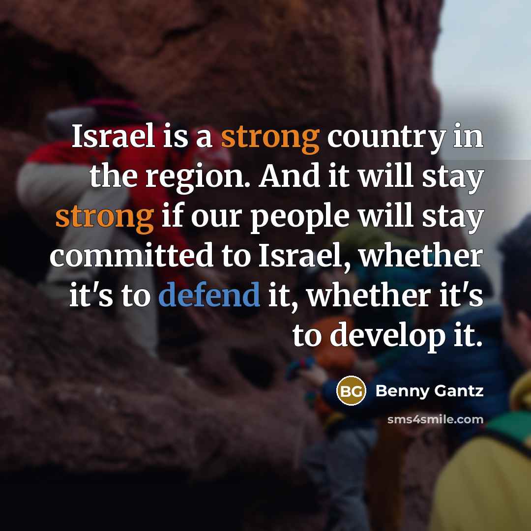 “Israel is a strong country in the region. And it…” quote by Benny Gantz