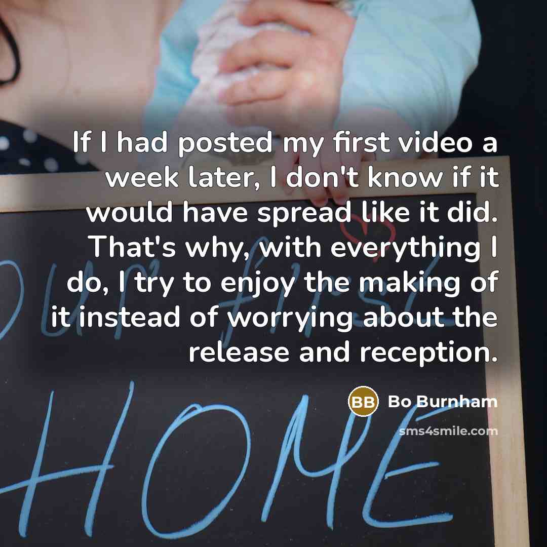 “If I had posted my first video a week later,…” quote by Bo Burnham