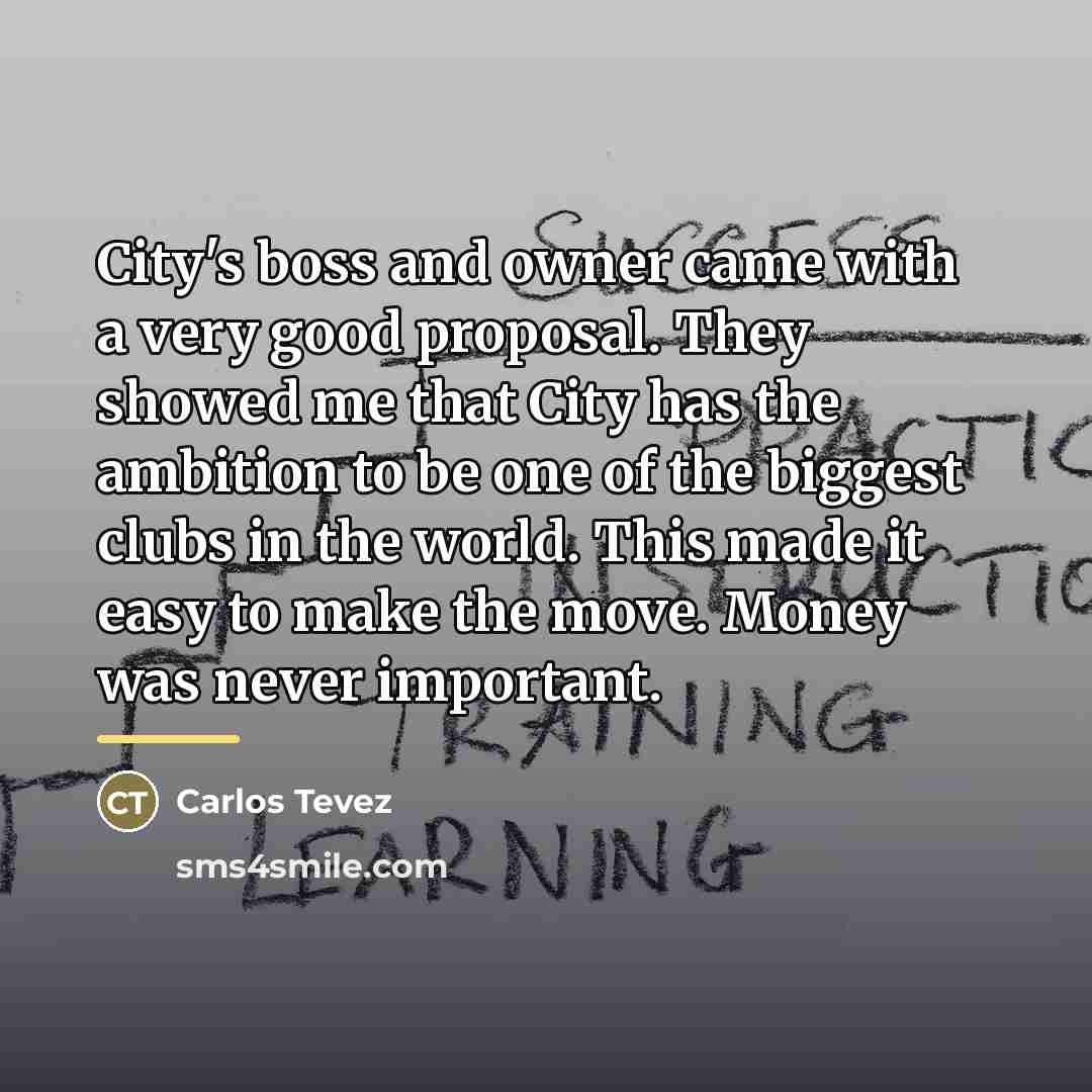 “City's boss and owner came with a very good proposal.…” quote by Carlos Tevez