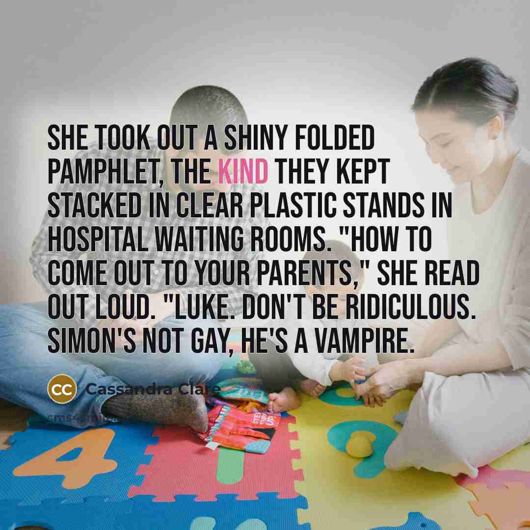 “She took out a shiny folded pamphlet, the kind they…” quote by Cassandra Clare