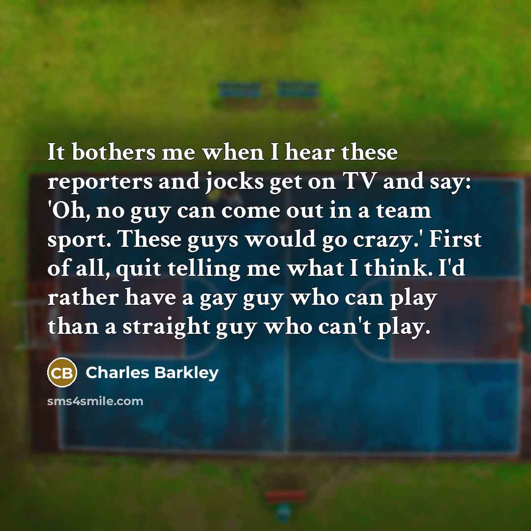 “It bothers me when I hear these reporters and jocks…” quote by Charles Barkley