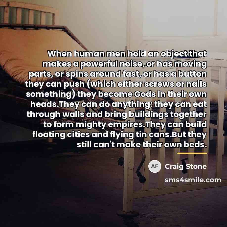 “When human men hold an object that makes a powerful…” quote by Craig Stone