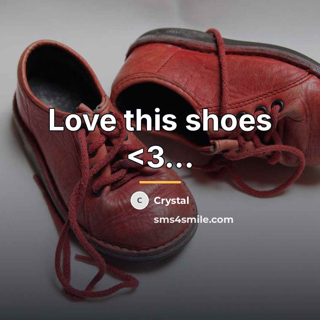 “Love this shoes…” quote by Crystal