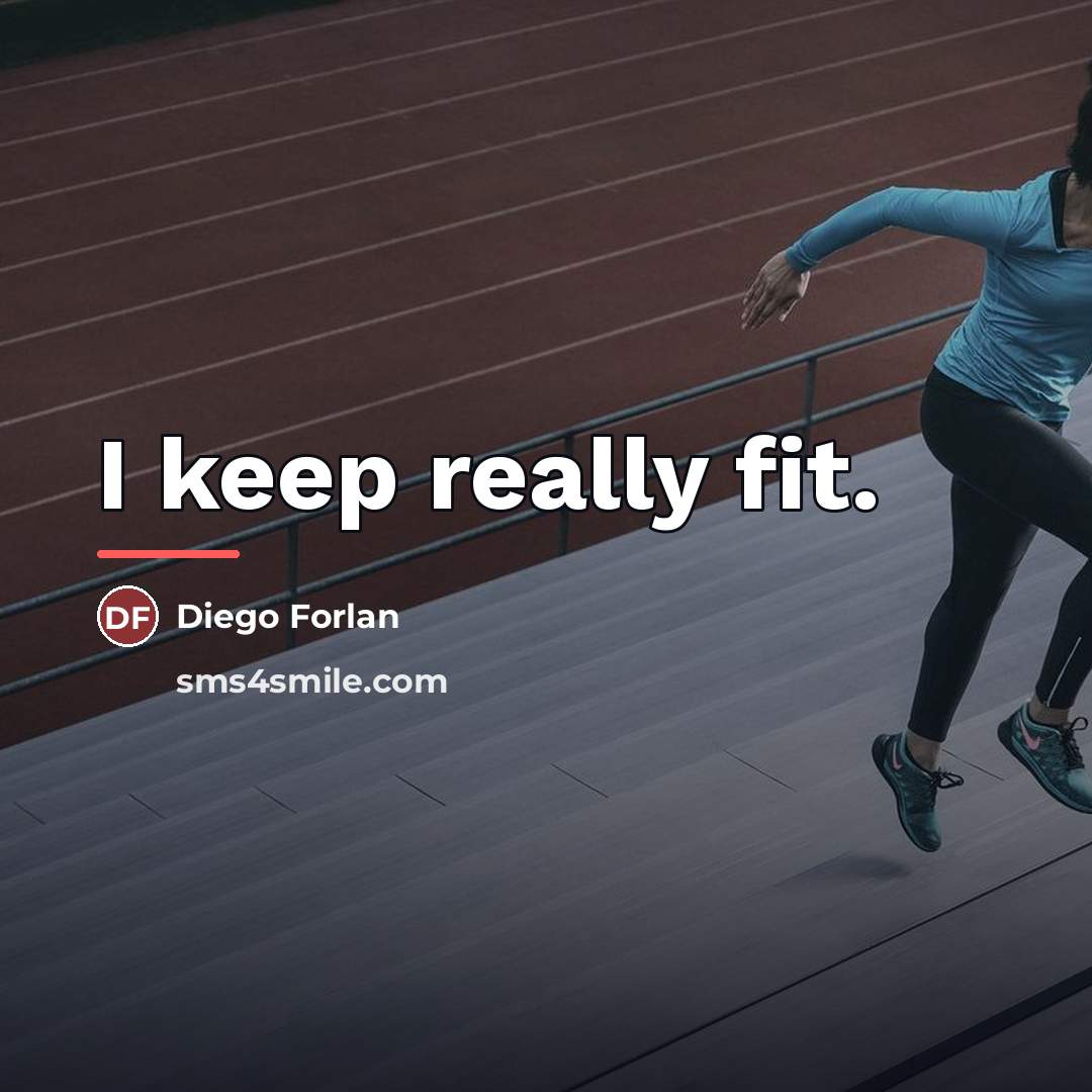 “I keep really fit.…” quote by Diego Forlan