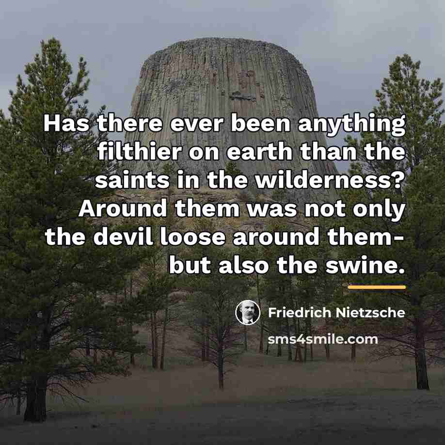 “Has there ever been anything filthier on earth than the…” quote by Friedrich Nietzsche