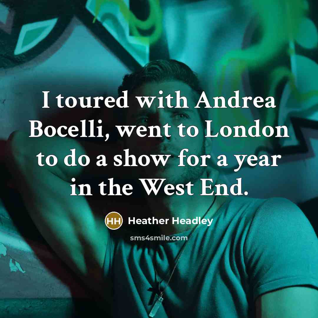 “I toured with Andrea Bocelli, went to London to do a show for a year in the West End.” quote by Heather Headley