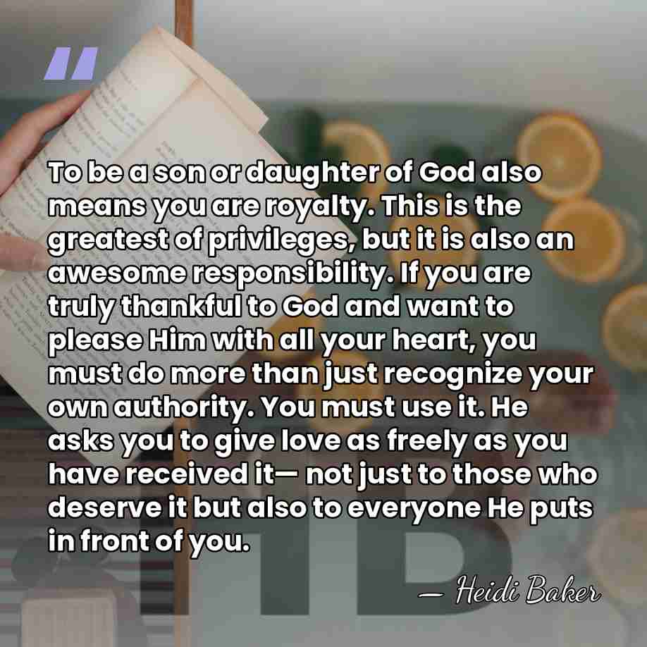 To be a son or daughter of God also means you are&hellip; - Heidi Baker