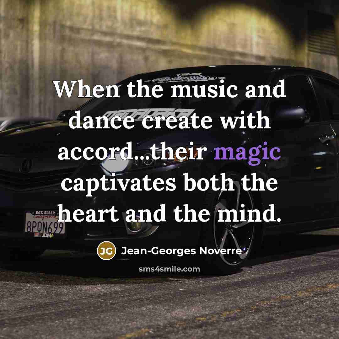 “When the music and dance create with accord...their magic captivates…” quote by Jean-Georges Noverre