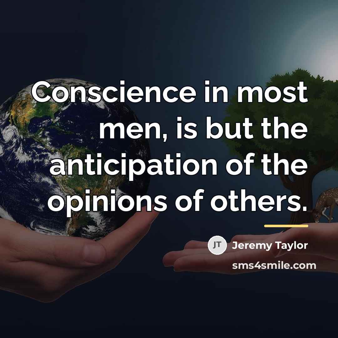 “Conscience in most men, is but the anticipation of the…” quote by Jeremy Taylor