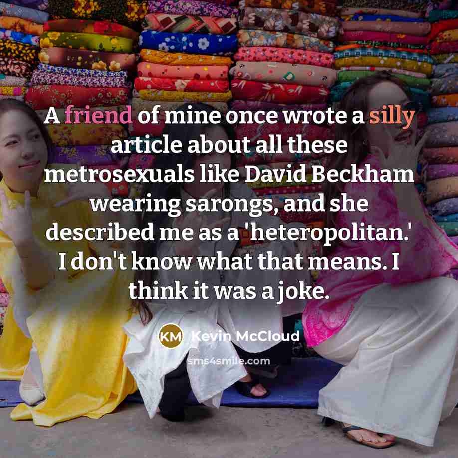 “A friend of mine once wrote a silly article about…” quote by Kevin McCloud