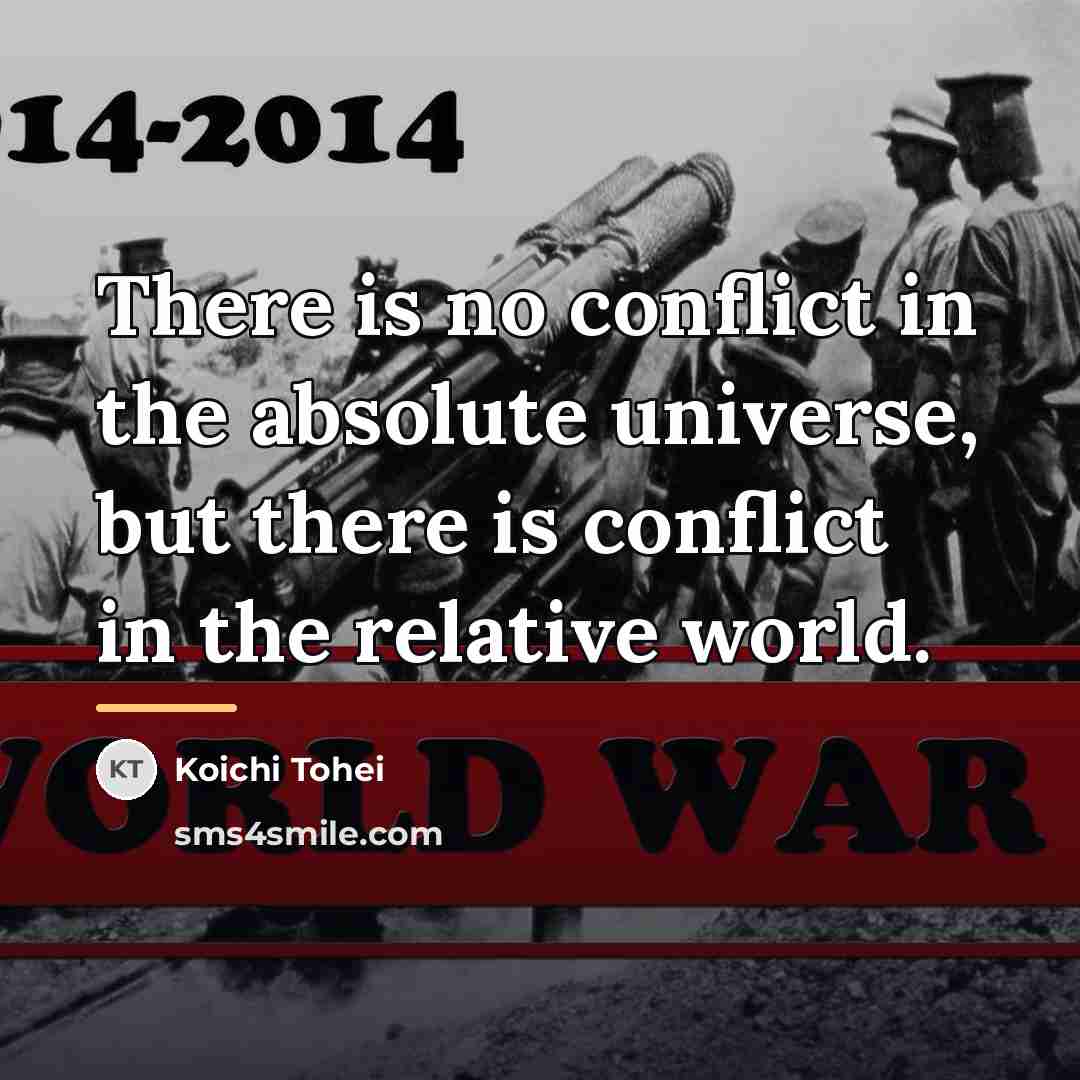 “There is no conflict in the absolute universe, but there…” quote by Koichi Tohei
