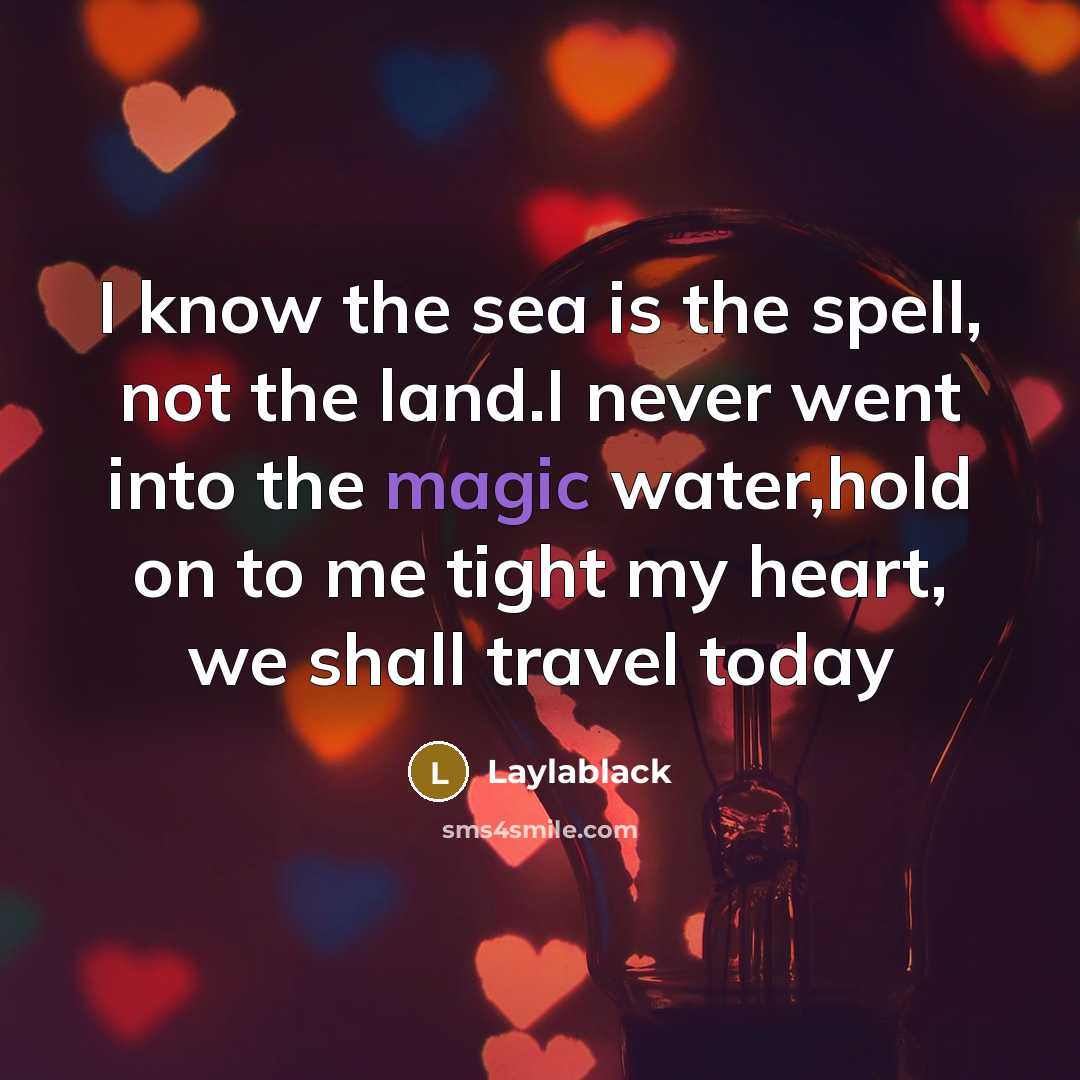 “I know the sea is the spell, not the land.I…” quote by Laylablack