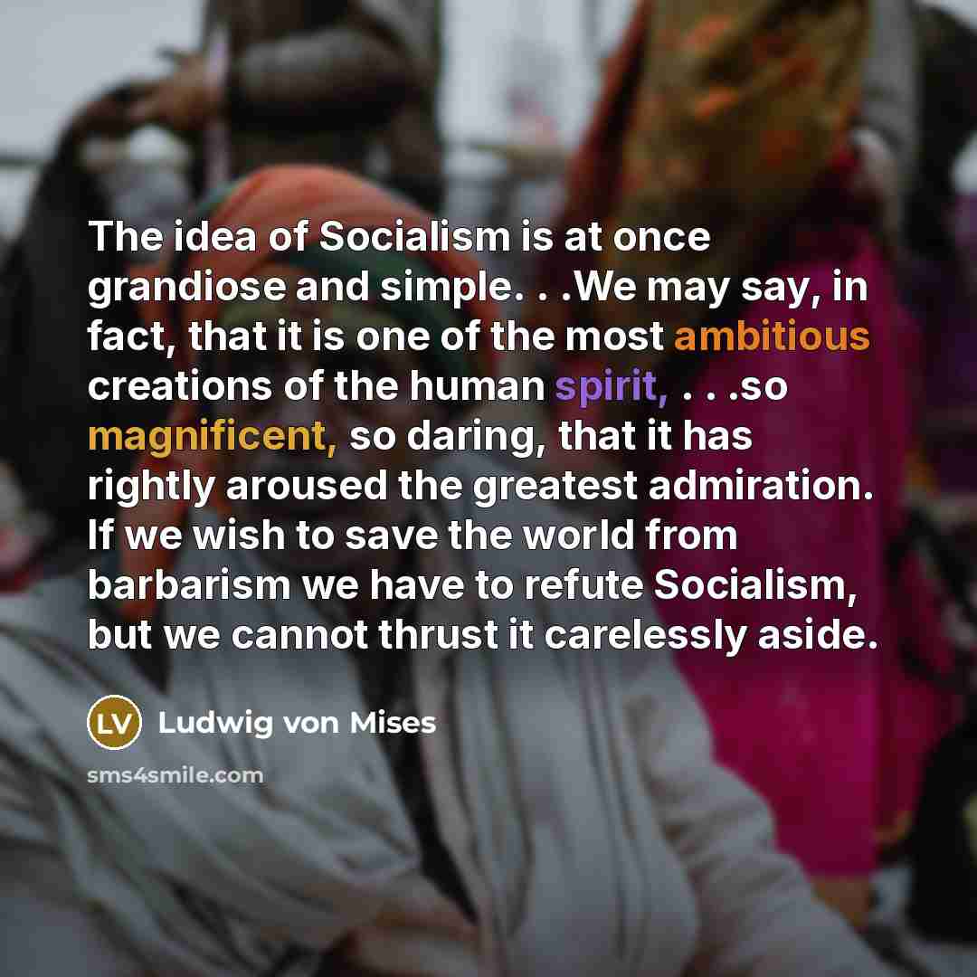 “The idea of Socialism is at once grandiose and simple.…” quote by Ludwig von Mises