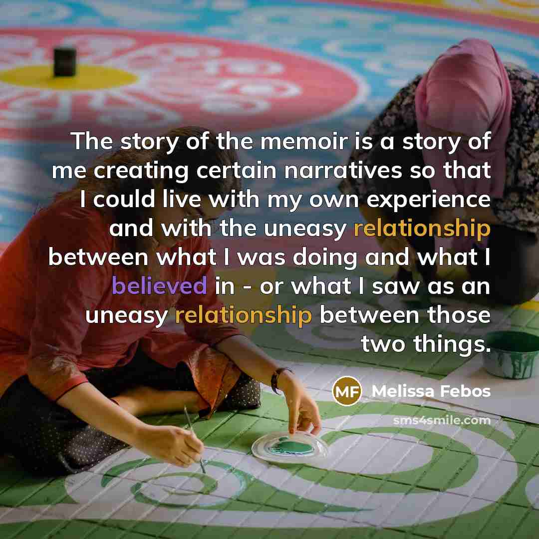 “The story of the memoir is a story of me…” quote by Melissa Febos
