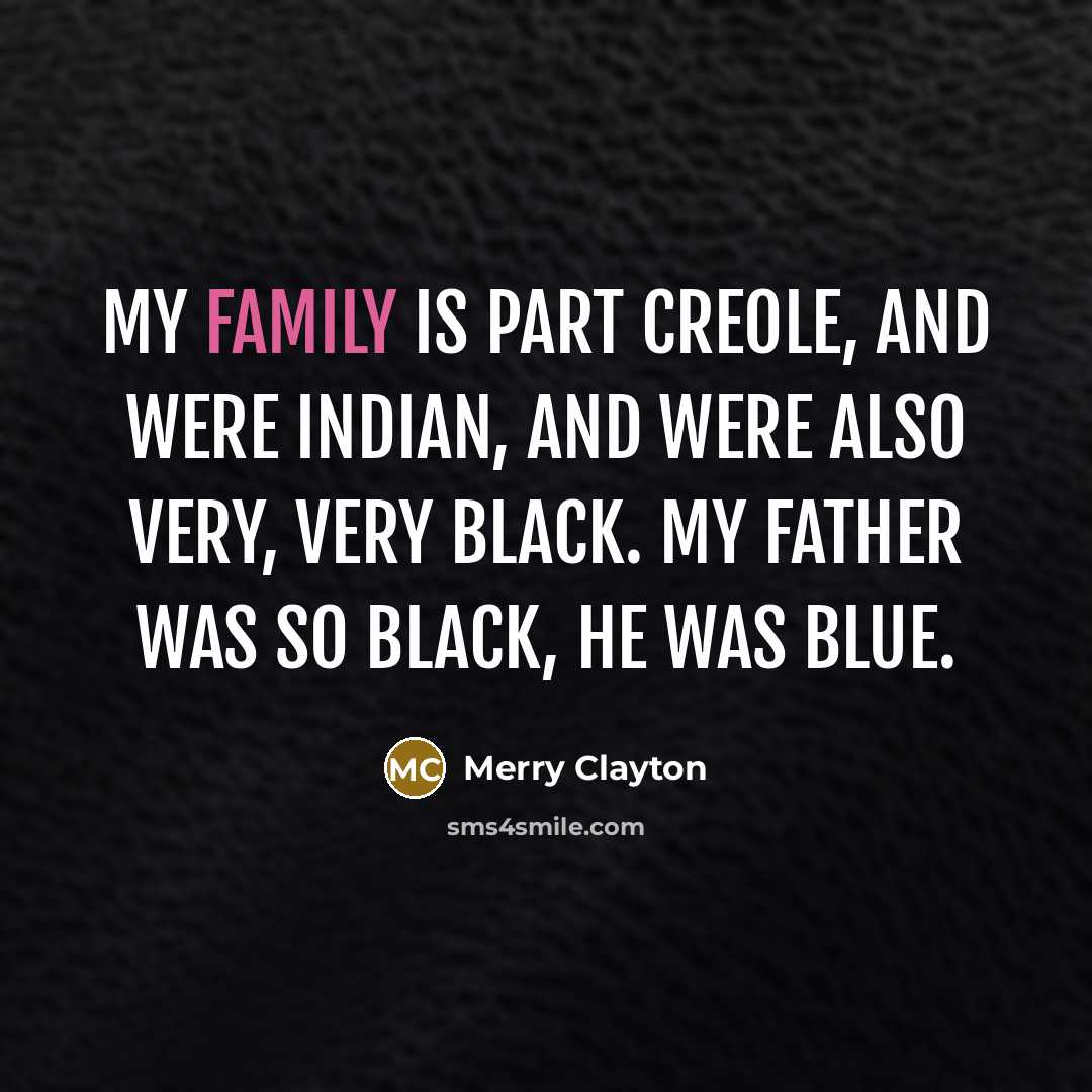 “My family is part Creole, and were Indian, and were…” quote by Merry Clayton