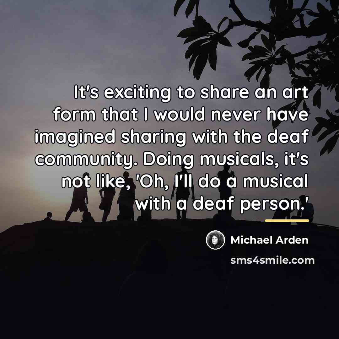 “It's exciting to share an art form that I would…” quote by Michael Arden