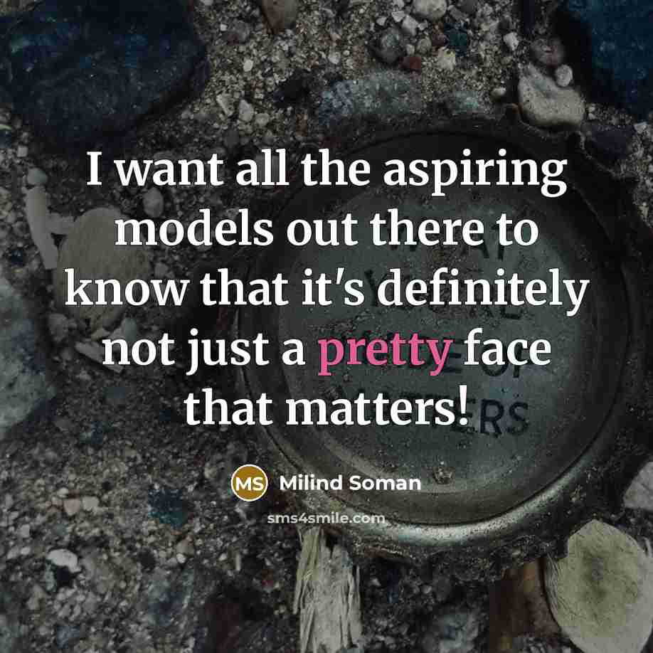 “I want all the aspiring models out there to know…” quote by Milind Soman
