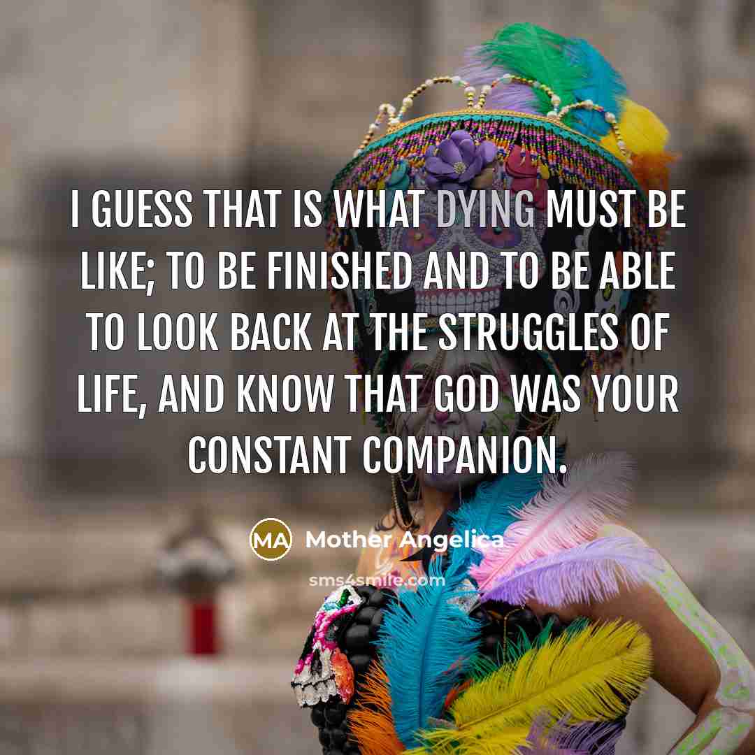 “I guess that is what dying must be like; to…” quote by Mother Angelica
