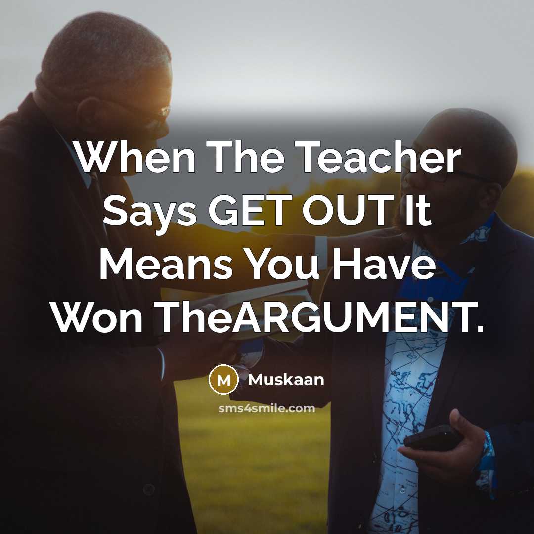 “When The Teacher Says GET OUT It Means You Have…” quote by Muskaan