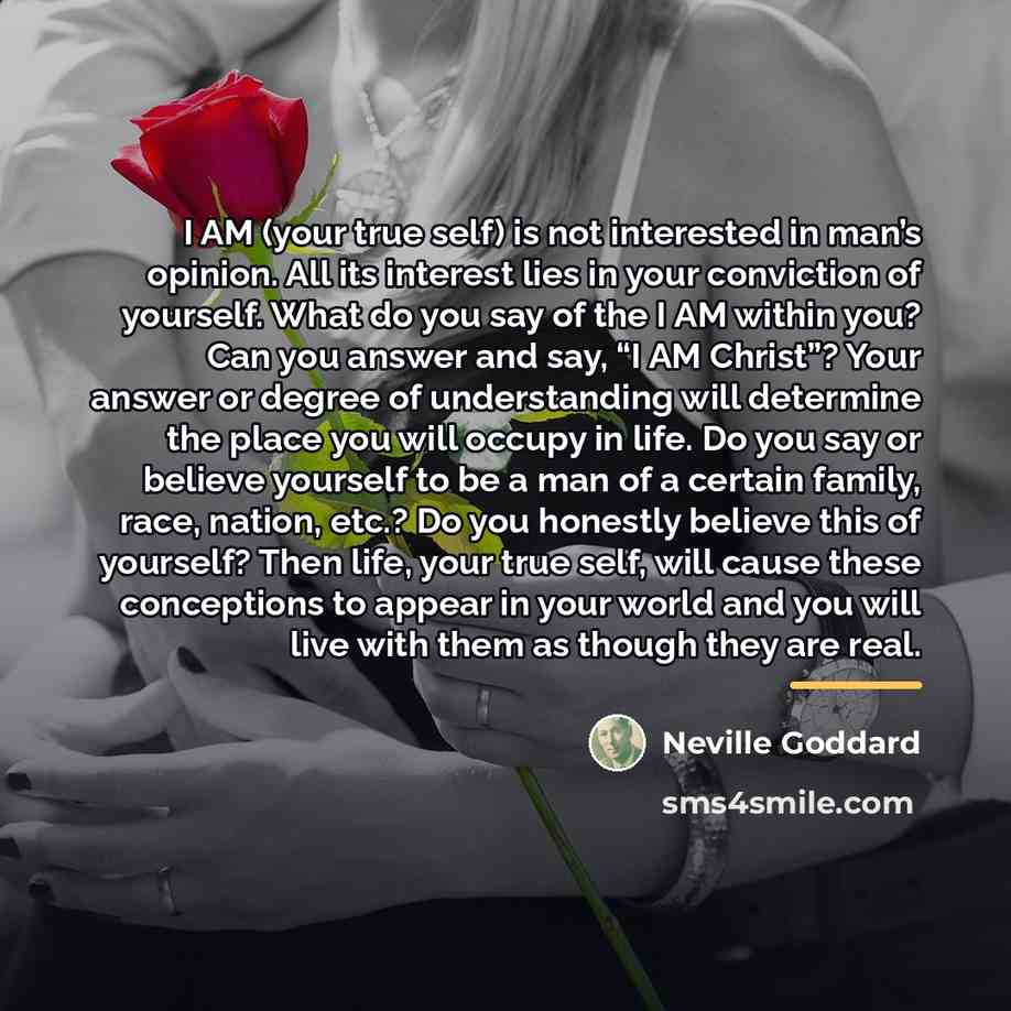 “I AM (your true self) is not interested in man’s…” quote by Neville Goddard