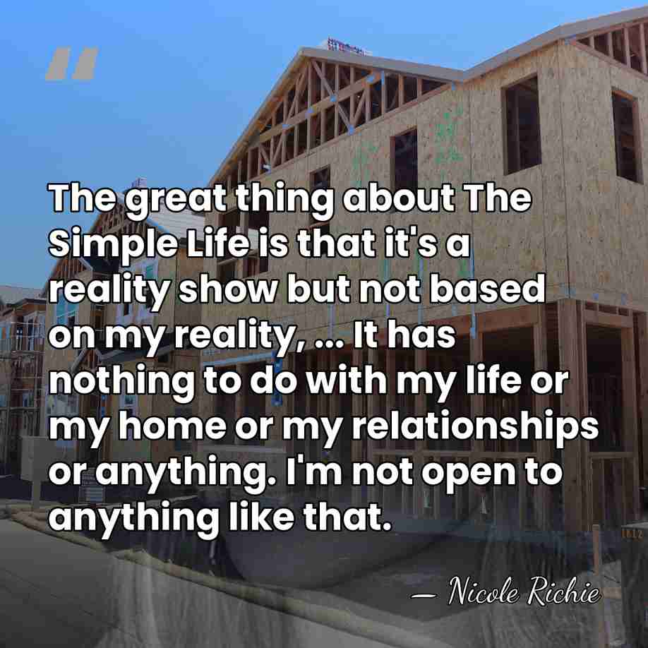 The great thing about The Simple Life is that it's a reality&hellip; - Nicole Richie