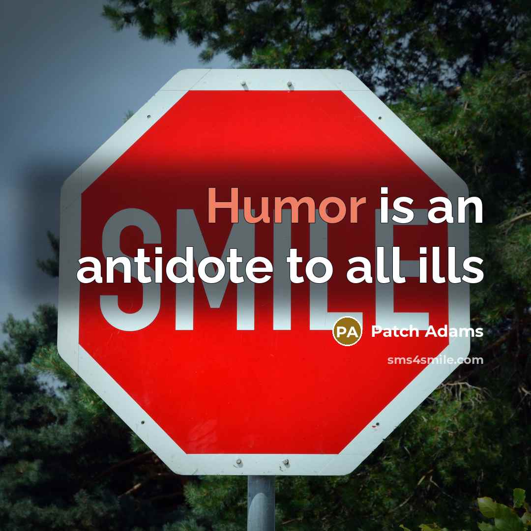 “Humor is an antidote to all ills…” quote by Patch Adams