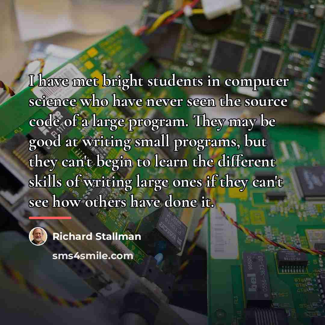“I have met bright students in computer science who have…” quote by Richard Stallman
