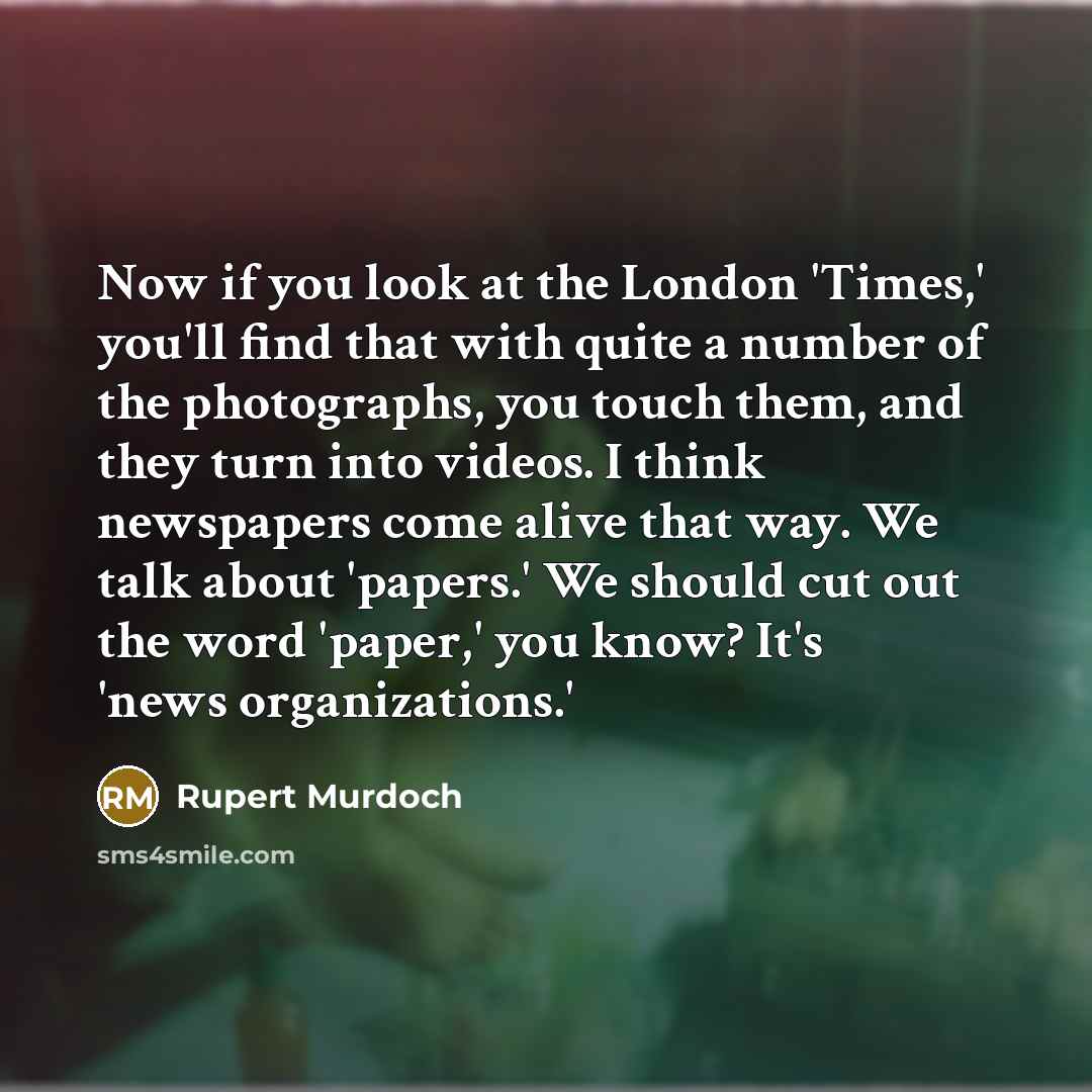 “Now if you look at the London 'Times,' you'll find…” quote by Rupert Murdoch