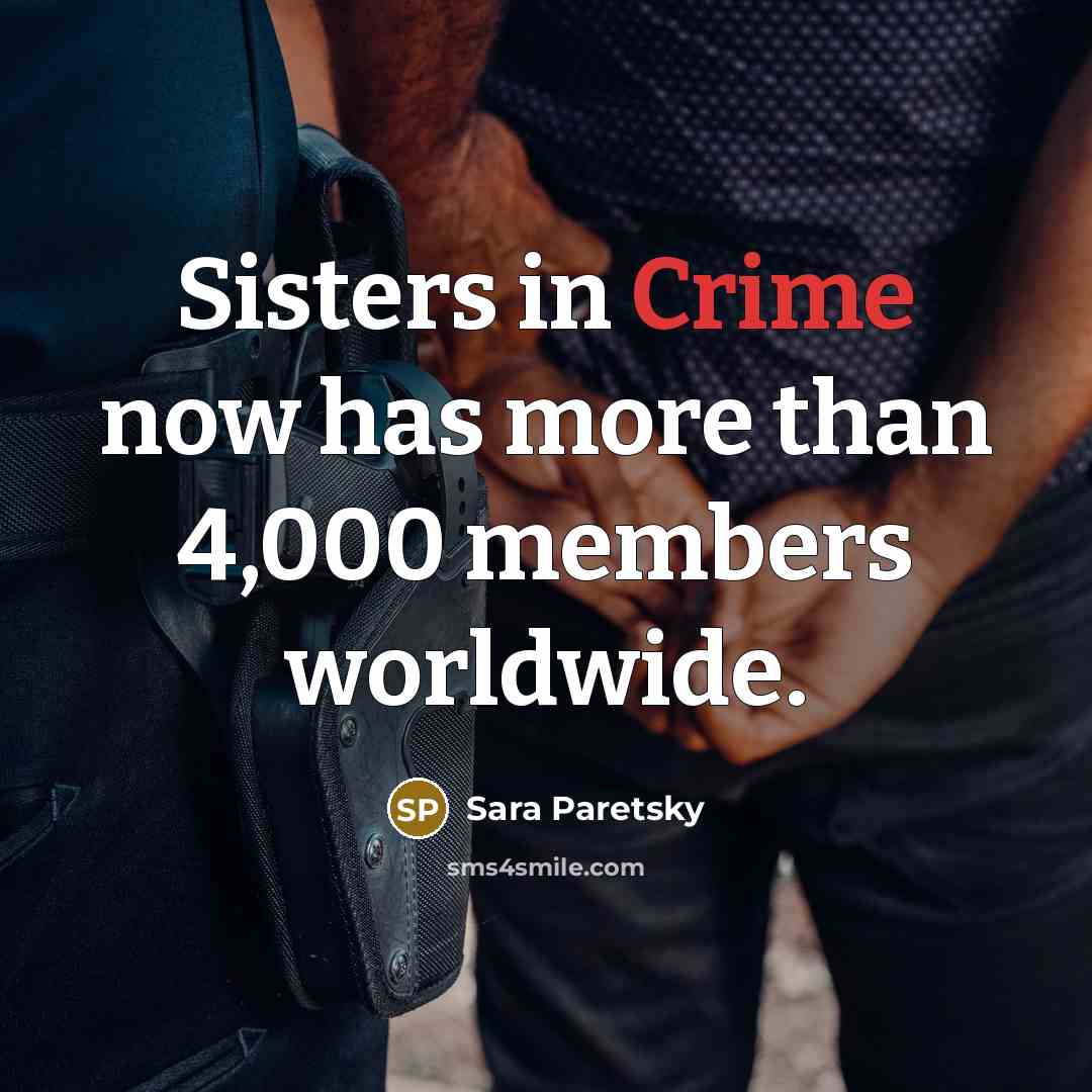 “Sisters in Crime now has more than 4,000 members worldwide.…” quote by Sara Paretsky