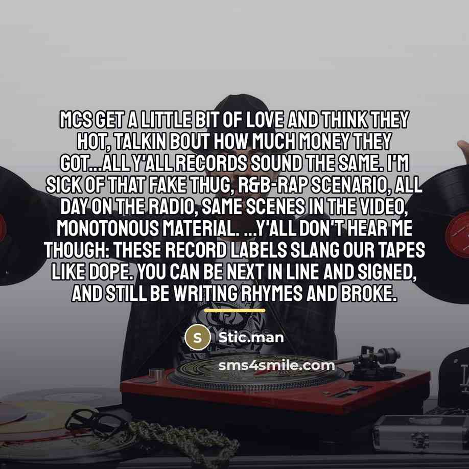 “MCs get a little bit of love and think they…” quote by Stic.man