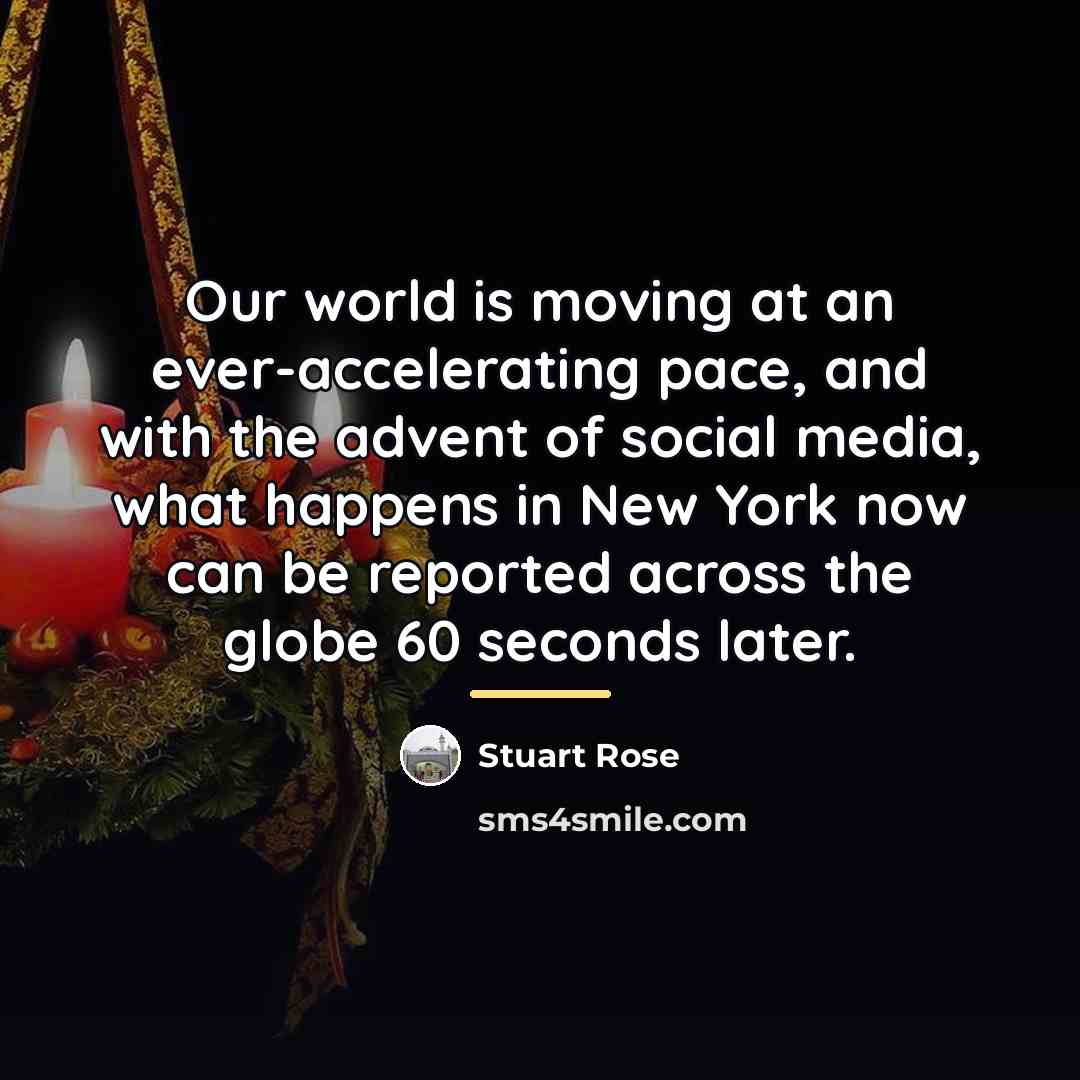 “Our world is moving at an ever-accelerating pace, and with…” quote by Stuart Rose