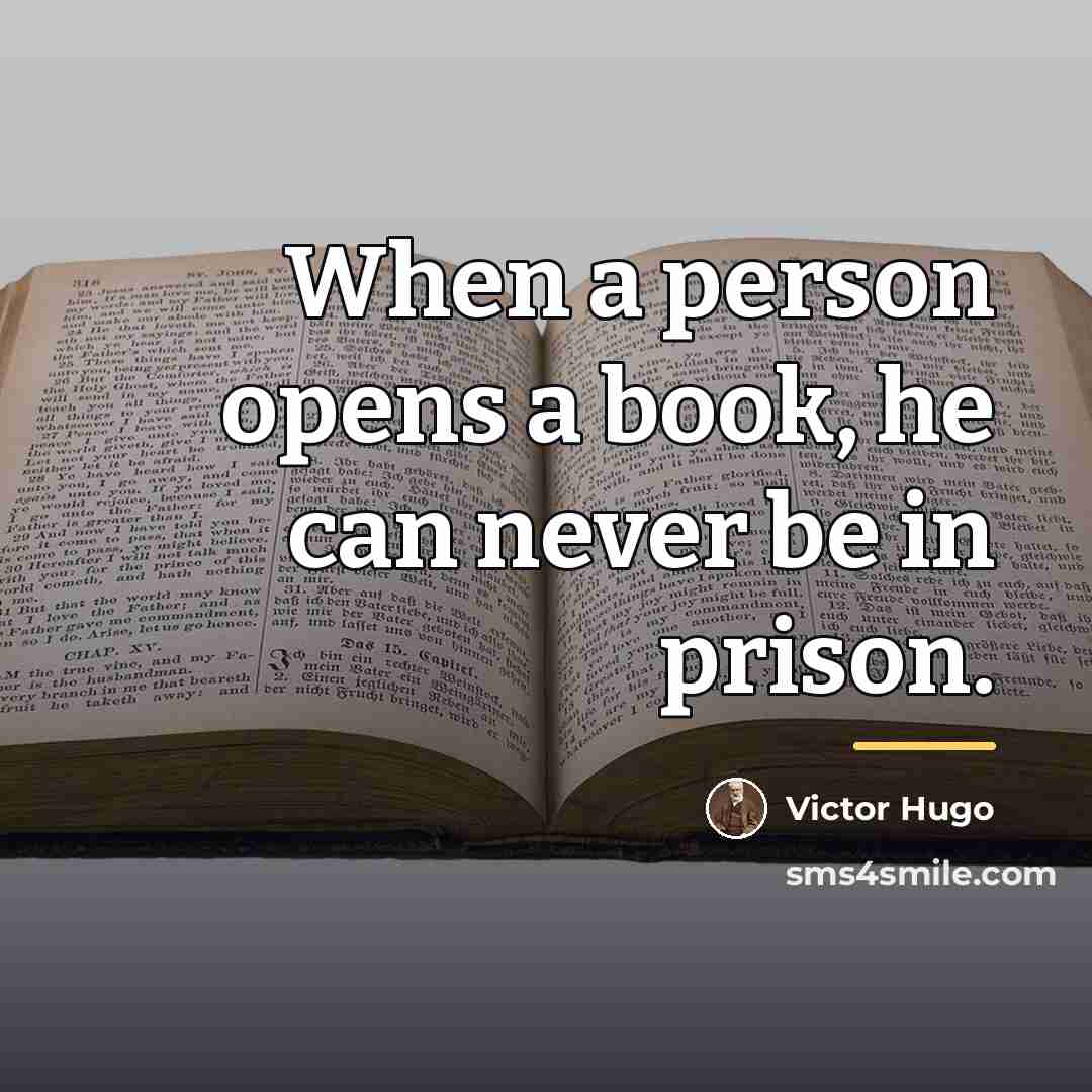 “When a person opens a book, he can never be…” quote by Victor Hugo