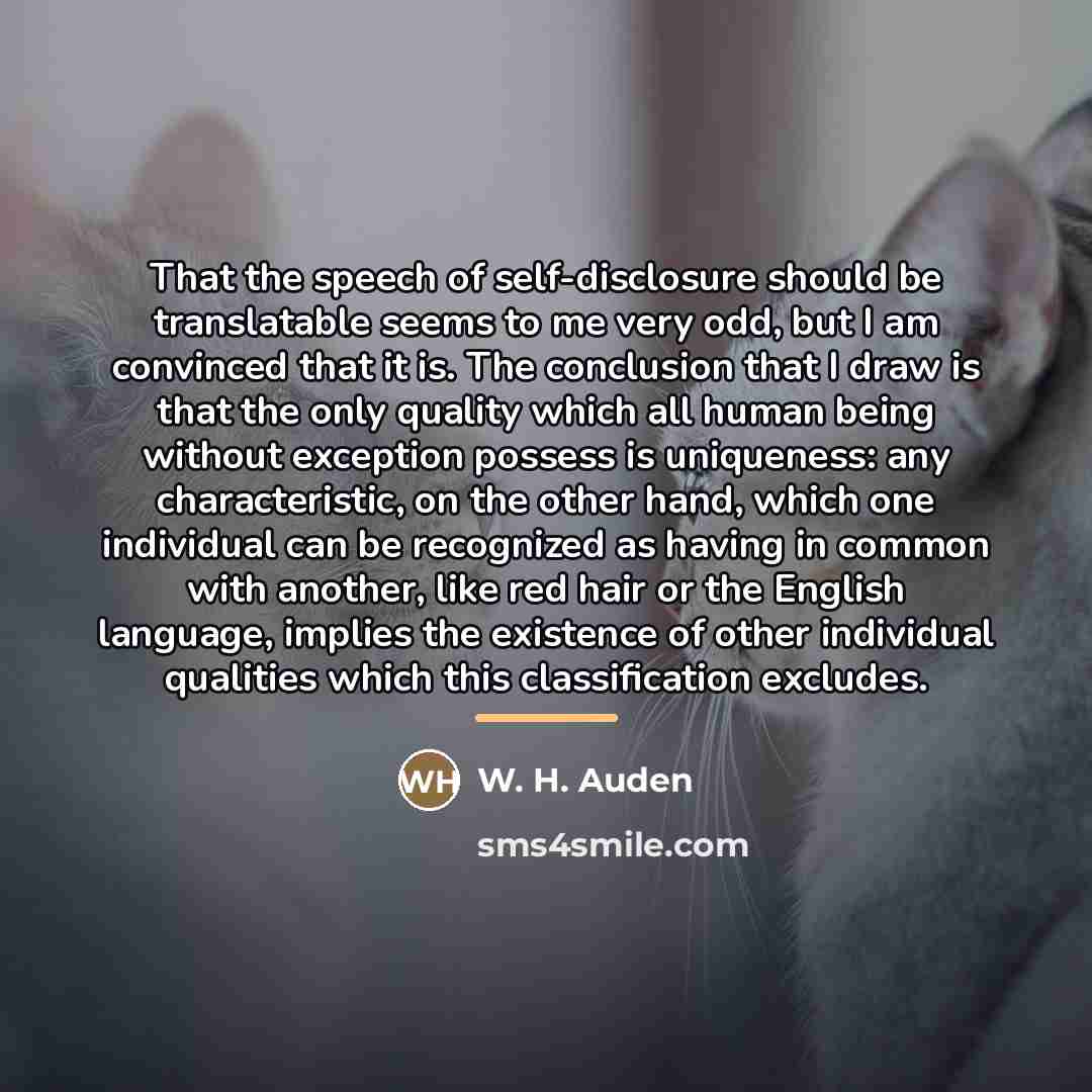 “That the speech of self-disclosure should be translatable seems to…” quote by W. H. Auden