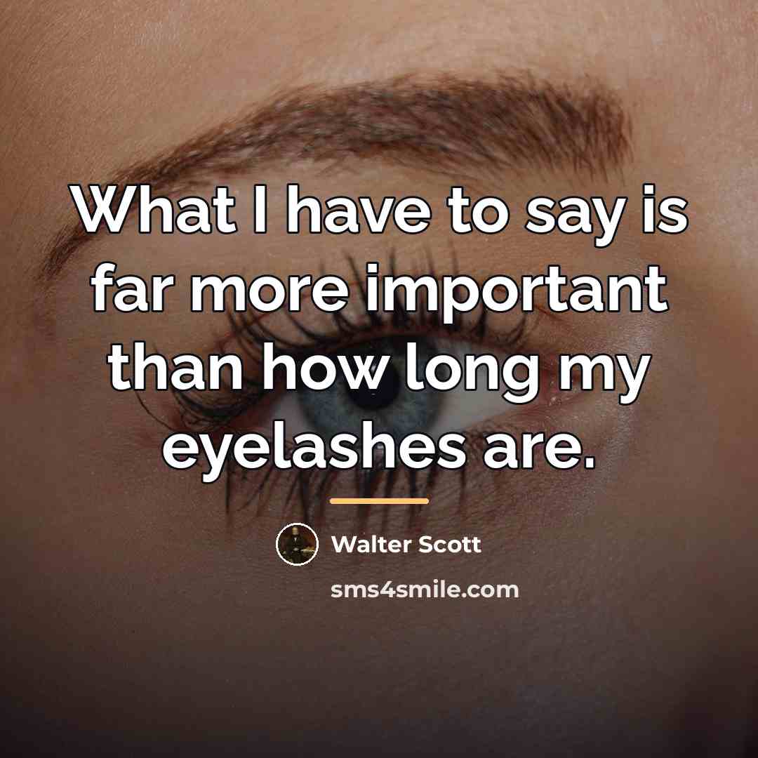 “What I have to say is far more important than…” quote by Walter Scott