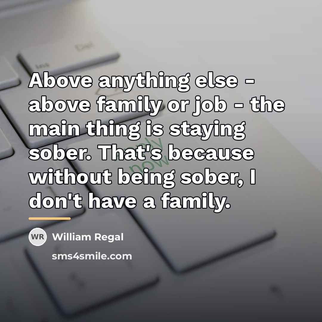“Above anything else - above family or job - the…” quote by William Regal