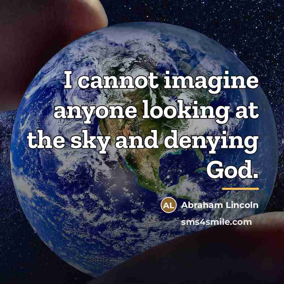 “I cannot imagine anyone looking at the sky and denying…” quote by Abraham Lincoln