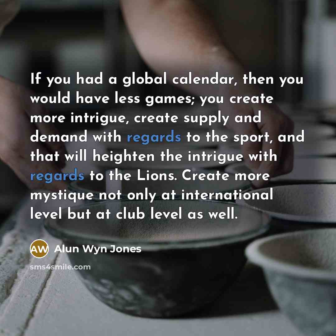 “If you had a global calendar, then you would have…” quote by Alun Wyn Jones