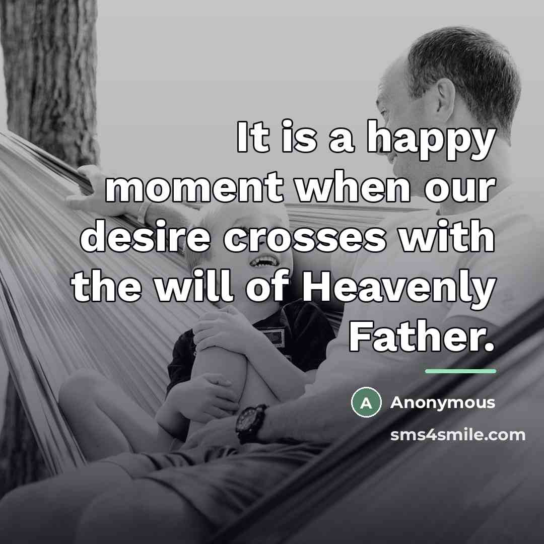 “It is a happy moment when our desire crosses with…” quote by Anonymous