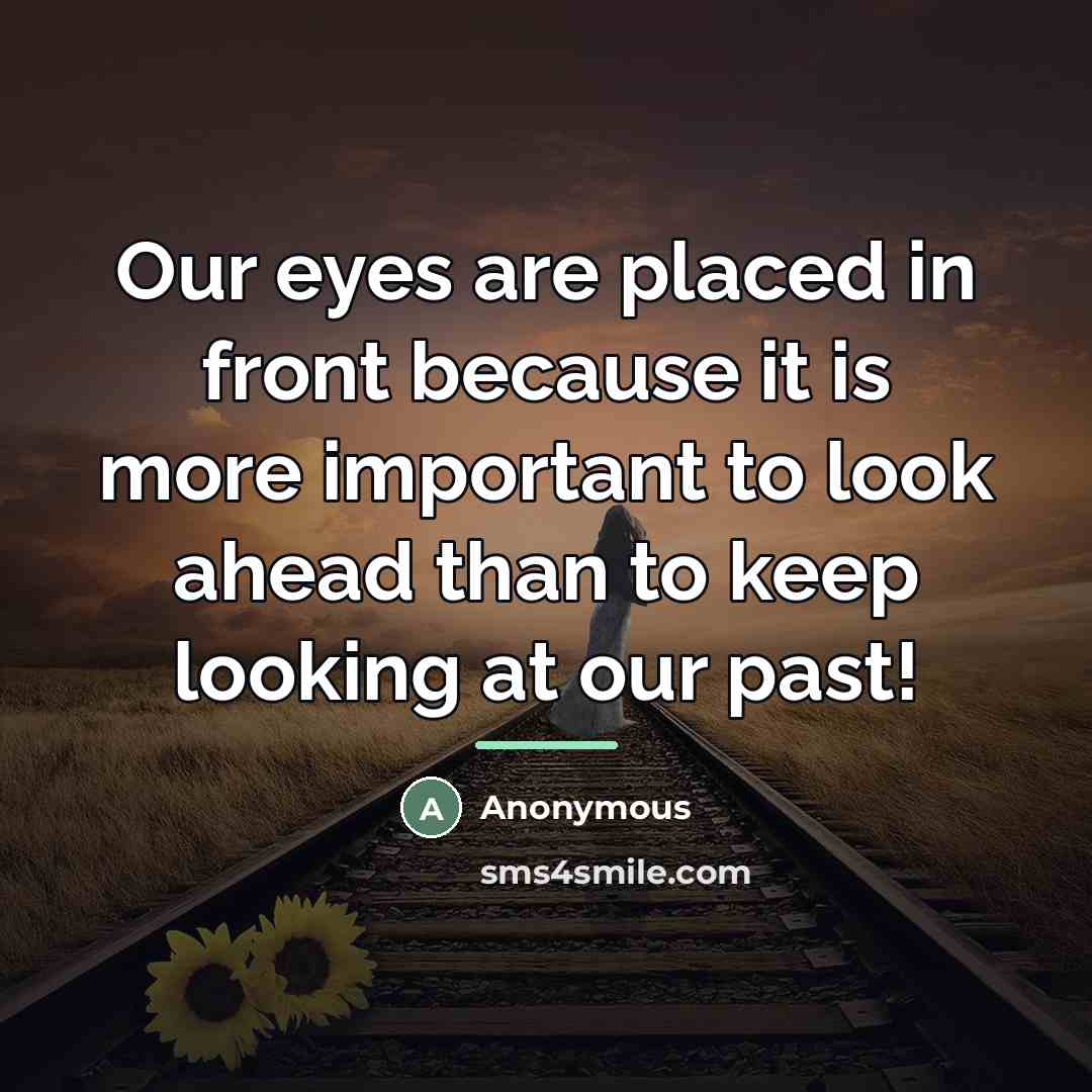 “Our eyes are placed in front because it is more…” quote by Anonymous