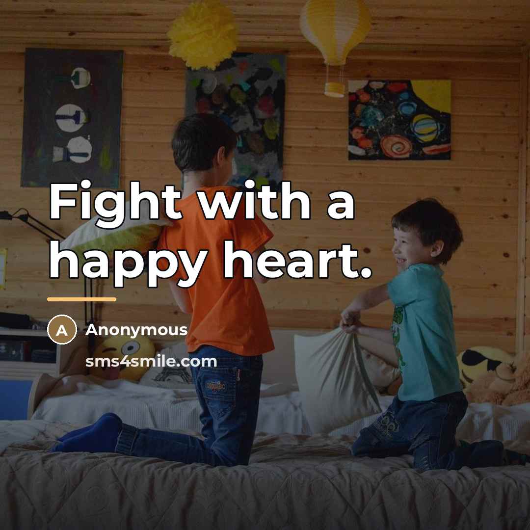 “Fight with a happy heart.…” quote by Anonymous