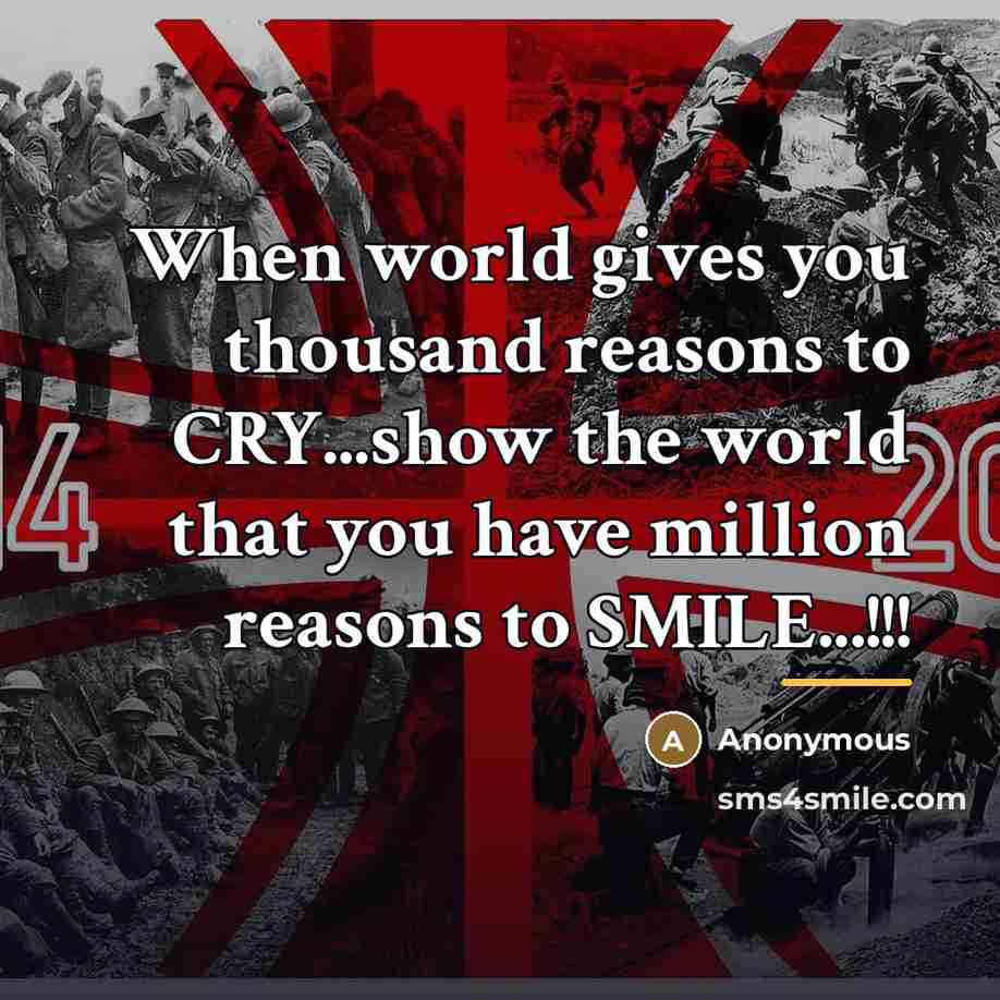 “When world gives you thousand reasons to CRY...show the world…” quote by Anonymous