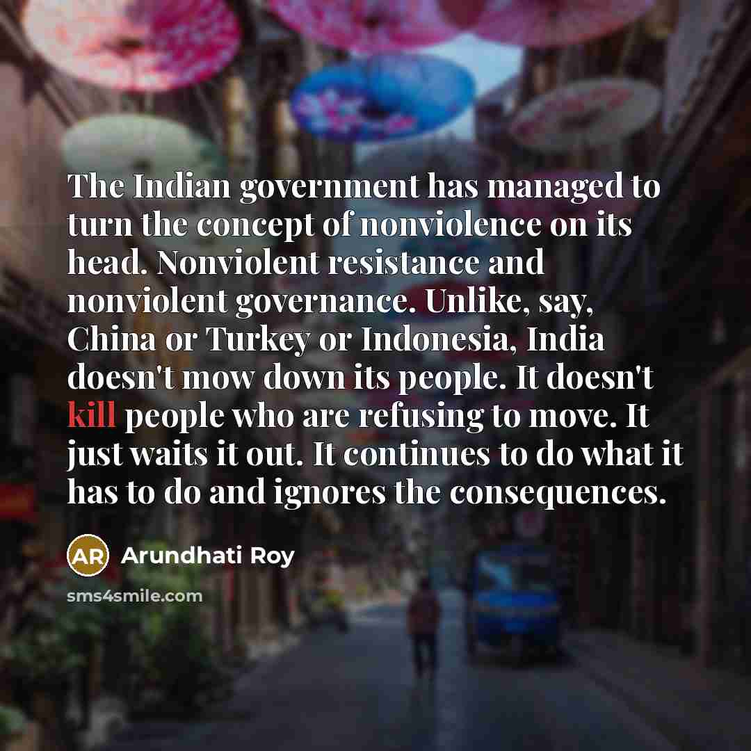 “The Indian government has managed to turn the concept of…” quote by Arundhati Roy