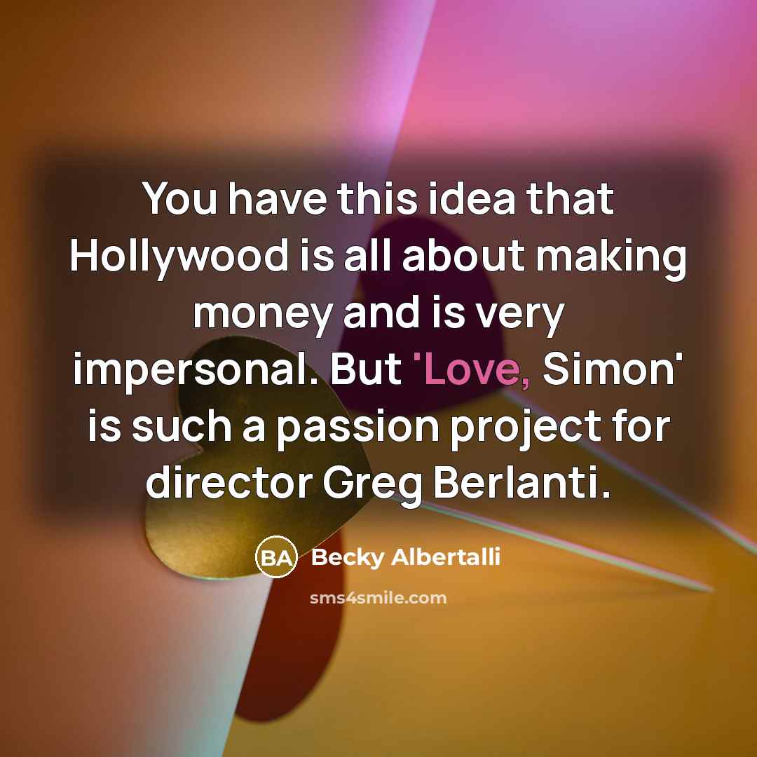 “You have this idea that Hollywood is all about making…” quote by Becky Albertalli