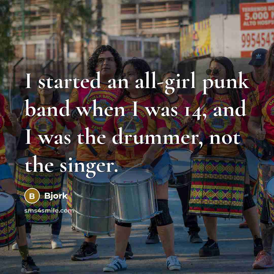 “I started an all-girl punk band when I was 14,…” quote by Bjork
