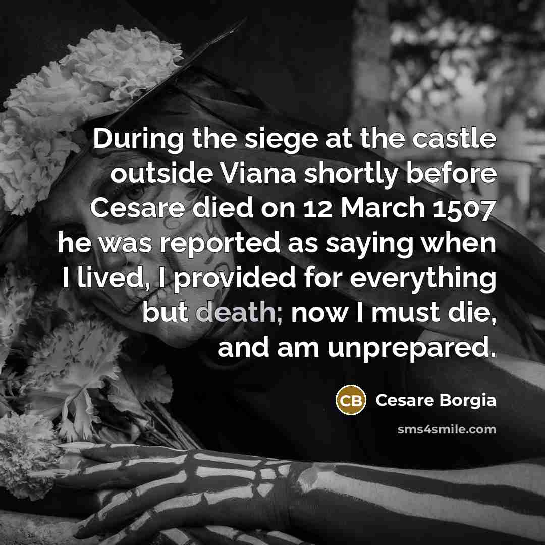 “During the siege at the castle outside Viana shortly before…” quote by Cesare Borgia