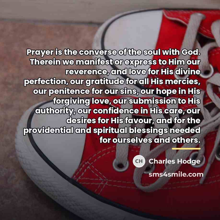 “Prayer is the converse of the soul with God. Therein…” quote by Charles Hodge