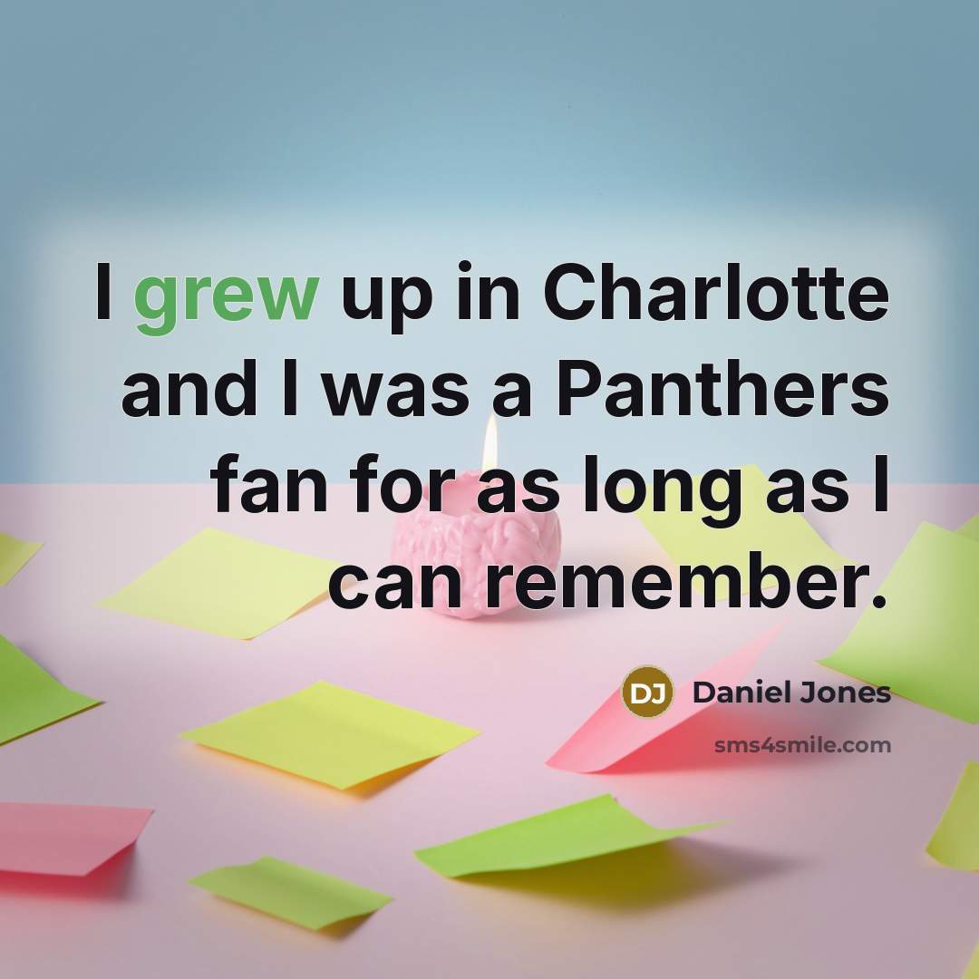 “I grew up in Charlotte and I was a Panthers…” quote by Daniel Jones