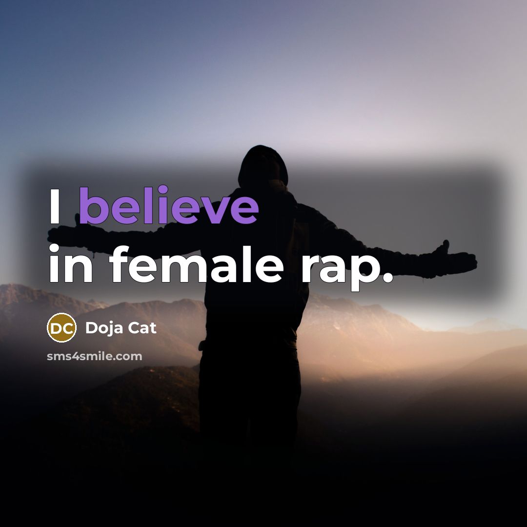 “I believe in female rap.…” quote by Doja Cat
