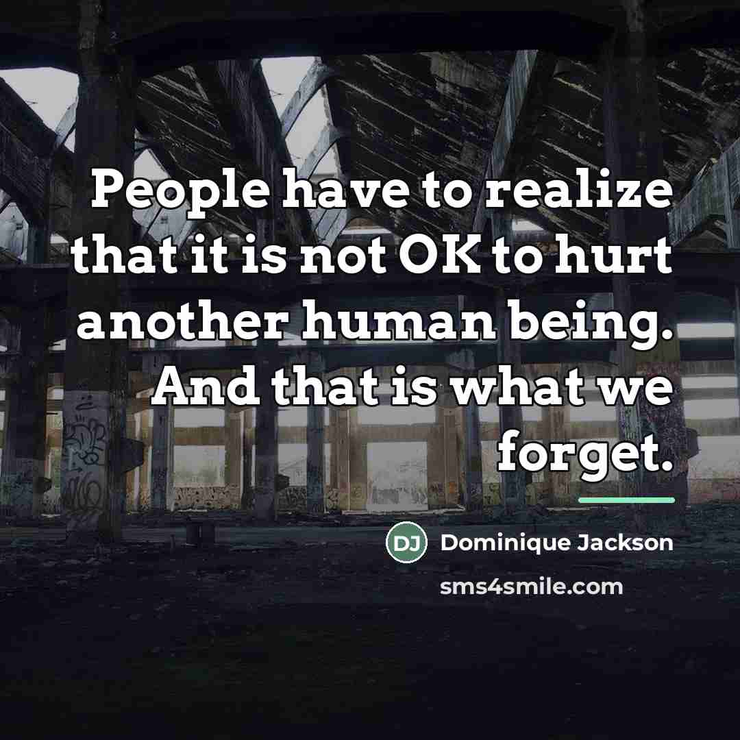 “People have to realize that it is not OK to…” quote by Dominique Jackson