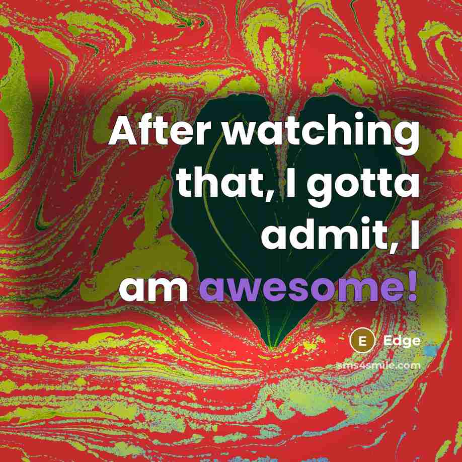 “After watching that, I gotta admit, I am awesome!” quote by Edge